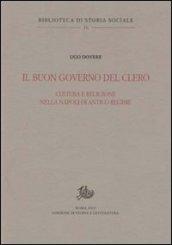 Il buon governo del clero. Cultura e religione nella Napoli di Antico Regime