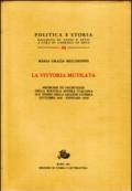 La vittoria mutilata. Problemi ed incertezze della politica estera italiana sul finire della grande guerra (ottobre 1918-gennaio 1919)