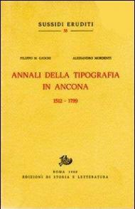 Annali della Tipografia in Ancona. (1512-1799)