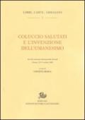 Coluccio Salutati e l'invenzione dell'Umanesimo. Atti del Convegno internazionale di studi (Firenze, 29-31 ottobre 2008)