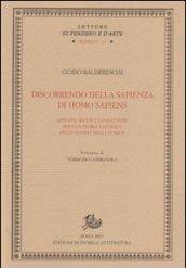 Discorrendo della sapienza di homo sapiens. Appunti, spunti e congetture per una storia naturale dell'umanità degli uomini