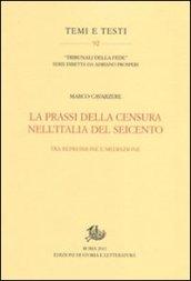 La prassi della censura nell'Italia del Seicento. Tra repressione e mediazione