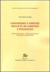 Umanesimo a Firenze nell'età di Lorenzo e Poliziano, Jacopo Bracciolini, Bartolomeo Fonzio, Francesco da Castiglione