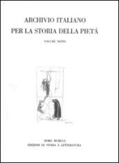 Archivio italiano per la storia della pietà. 6.