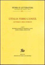 L'Italia verso l'unità. Letterati, eroi, patrioti