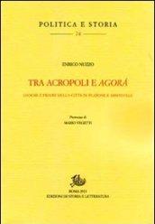 Tra acropoli e agorá. Luoghi e figure della città in Platone e Aristotele