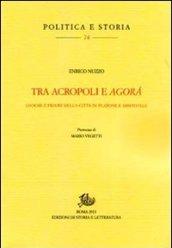 Tra acropoli e agorá. Luoghi e figure della città in Platone e Aristotele