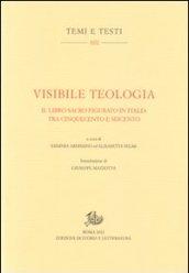 Visibile teologia. Il libro figurato in Italia tra Cinquecento e Seicento