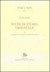 Studi di storia orientale. 2.La prima espansione arabo islamica