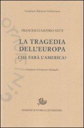 La tragedia dell'Europa. Che farà l'America?