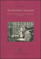 Tra Gramsci e Teilhard. Politica e fede in Alberto Scandone (1942-1972)