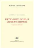 Pietro Mazzucchelli studioso di Dante. Sondaggi e proposte