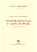 Pietro Mazzucchelli studioso di Dante. Sondaggi e proposte