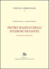 Pietro Mazzucchelli studioso di Dante. Sondaggi e proposte