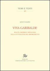 Viva Garibaldi! Realtà, eroismo e mitologia nella letteratura del Risorgimento