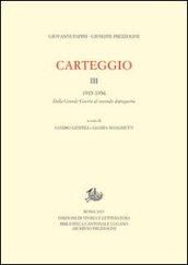 Carteggio. 3.1922-1956. Dalla grande guerra al secondo dopoguerra