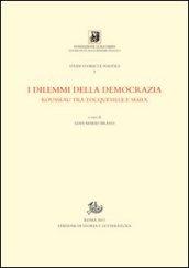 I dilemmi della democrazia. Rousseau tra Tocqueville e Marx