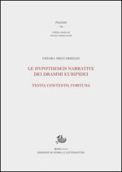 Le hypotheseis narrative dei drammi euripidei. Testo, contesto, fortuna