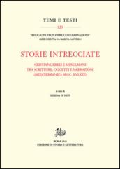 Storie intrecciate. Cristiani, ebrei e musulmani tra scritture, oggetti e narrazioni (Mediterraneo, secc. XVI-XIX)