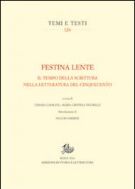 Festina lente. Il tempo della scrittura nella letteratura del Cinquecento