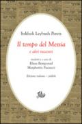 Il tempo del Messia e altri racconti. Ediz. italiana e yiddish