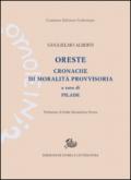 Oreste. Cronache di moralità provvisoria a cura di Pelide