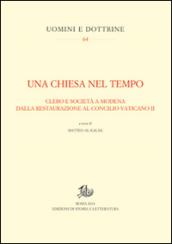 Una Chiesa nel tempo. Clero e società a Modena dalla Restaurazione al Concilio Vaticano II