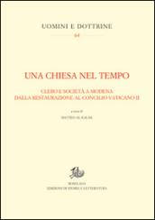 Una Chiesa nel tempo. Clero e società a Modena dalla Restaurazione al Concilio Vaticano II