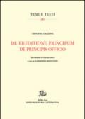 De eruditione principum-De principis officio. Testo latino a fronte. Ediz. critica