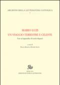 Mario Luzi. Un viaggio terrestre e celeste. Con un'appendice di scritti dispersi