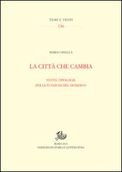 La città che cambia. Nuove tipologie per le funzioni del moderno