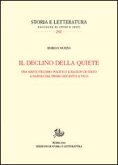 Il declino della quiete. Tra aristotelismo politico e ragion di stato a Napoli dal primo Seicento a Vico