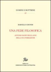 Una fede filosofica. Antonio Banfi negli anni della sua formazione