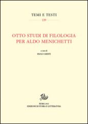 Otto studi di filologia per Aldo Menichetti