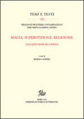 Magia, superstizione, religione. Una questione di confini
