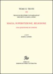 Magia, superstizione, religione. Una questione di confini