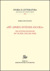 «Più aperto intendi ancora». Tre letture dantesche. Inf. VII, Purg. XVII, Par. XXXII