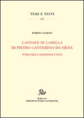 «Cantare di Camilla» di Pietro Canterino da Siena. Storia della tradizione e testi