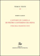 «Cantare di Camilla» di Pietro Canterino da Siena. Storia della tradizione e testi