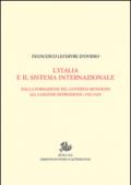 L'Italia e il sistema internazionale. Dalla formazione del governo Mussolini alla grande depressione (1922-1929). Vol. I-II