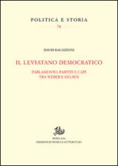 Il leviatano democratico. Parlamento, partiti e capi tra Weber e Kelsen