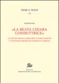 «La beata Chiara conduttrice». Le vite di Chiara Gambacorta e Maria Mancini e i testi dell'osservanza domenicana pisana