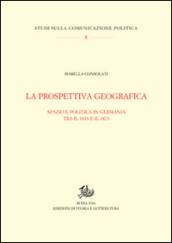 La prospettiva geografica. Spazio e politica in Germania tra rivoluzione e unificazione