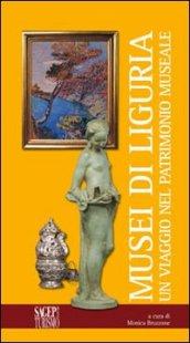 Musei in Liguria. Un viaggio nel patrimonio museale