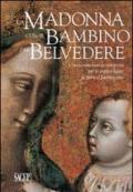 La Madonna con il Bambino del Belvedere. Una testimonianza riscoperta per la pittura ligure di primo Quattrocento. Ediz. illustrata