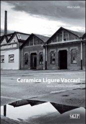 Ceramica ligure Vaccari. Storia, archivio, produzione