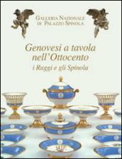 Genovesi a tavola nell'Ottocento. I Raggi e gli Spinola