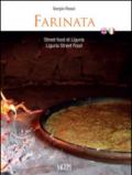 Farinata. Street food di Liguria. Ediz. italiana e inglese