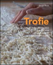 Trofie. Dal Golfo Paradiso la storia di una pasta mediterranea