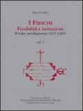 I Fieschi. Feudalità e istituzioni. Il liber privilegiorum (1227-1465). 1.